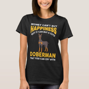 Camiseta Money Cant Buy Happiness Funny Doberman 816