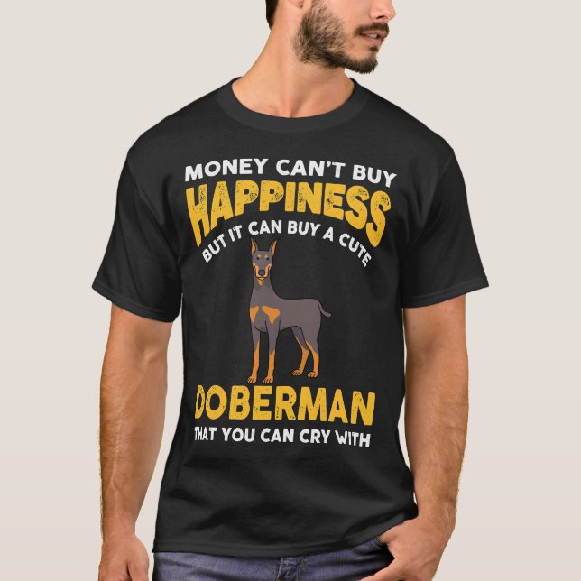 Camiseta Money Cant Buy Happiness Funny Doberman 816 (Anverso)
