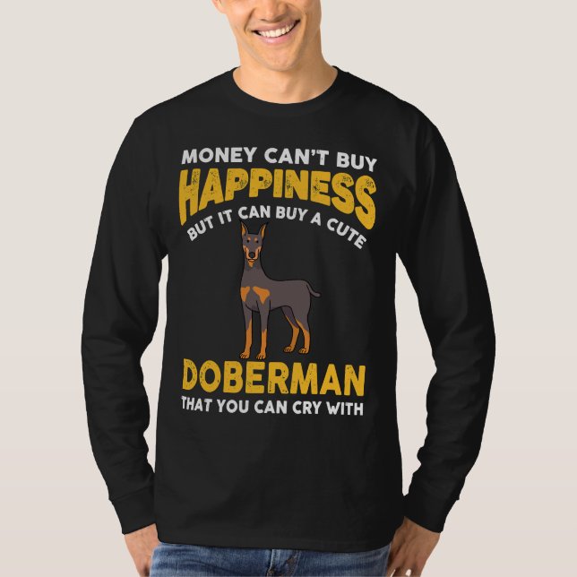 Camiseta Money Cant Buy Happiness Funny Doberman 816 (Anverso)