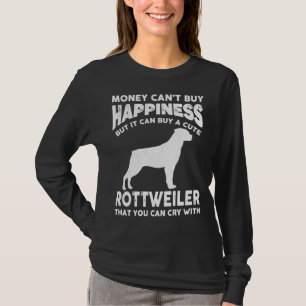 Camiseta Money Cant Buy Happiness Rottweiler