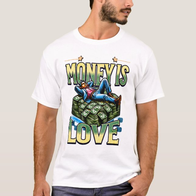 Camiseta Money Is Love T-Shirt – Bold Hustle Statement Tee (Anverso)