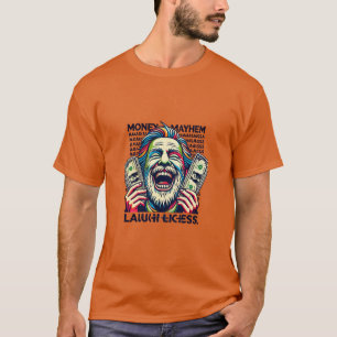 Camiseta Money Mayhem Laughs