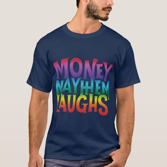 Camiseta Money Mayhem Laughs (Anverso)