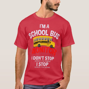 Camiseta Monitor De Autobús Escolar I Donx27t Parada Ix27m 