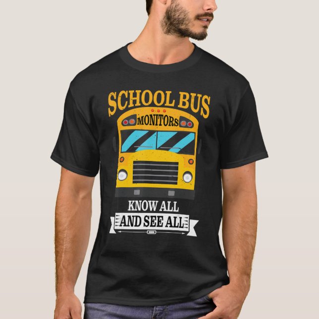 Camiseta Monitores De Autobús Escolar, Conoce Todo Y Ve Tod (Anverso)
