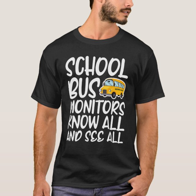Camiseta Monitores De Autobús Escolar, Conoce Todo Y Ve Tod (Anverso)