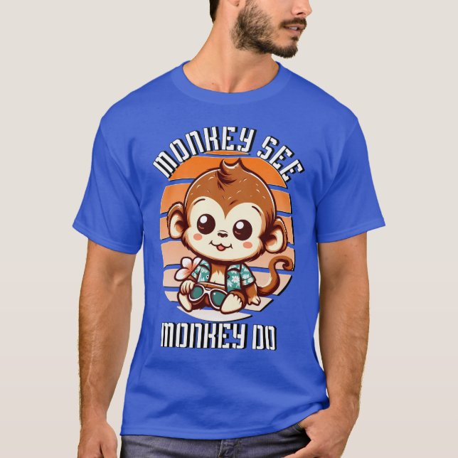 Camiseta Monkey See, Monkey Do (Anverso)