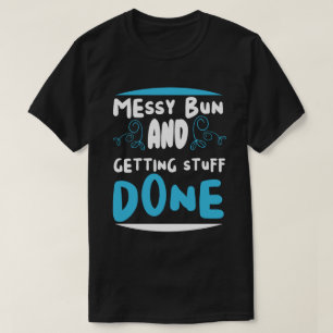 Camiseta Moño Desordenado y Logrando Cosas