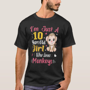 Camiseta Mono sólo un Chica que ama a los monos 10 años