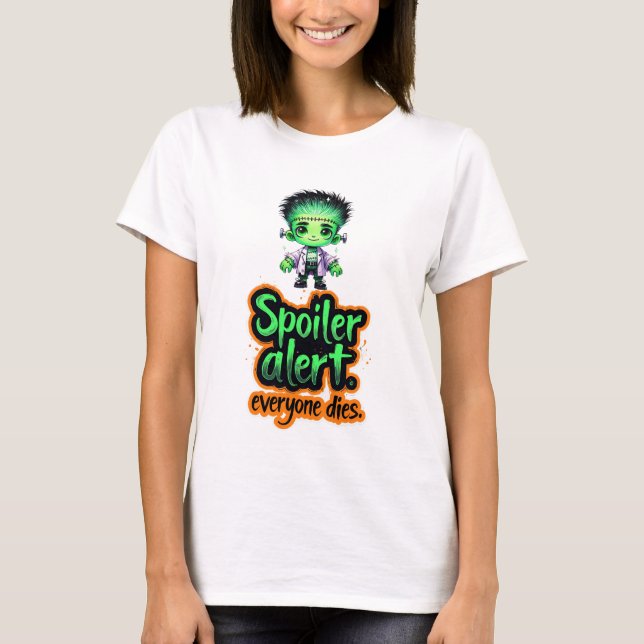 Camiseta Monster Spoil Alert Todos Mueren (Anverso)
