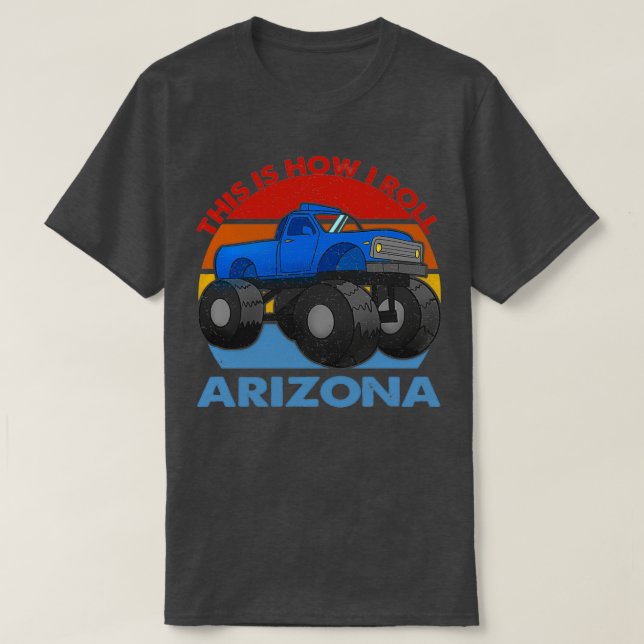 Camiseta Monster Truck Arizona This is How I Roll (Diseño del anverso)