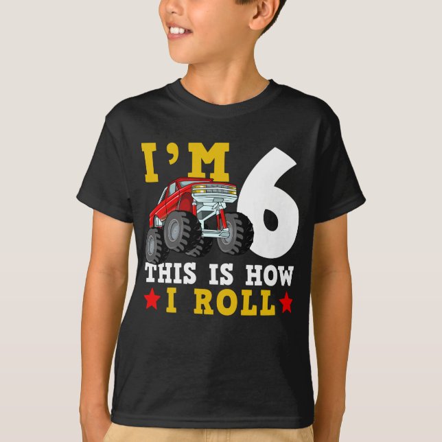 Camiseta Monster Truck IM 6 This Is How I Roll Birthday (Anverso)