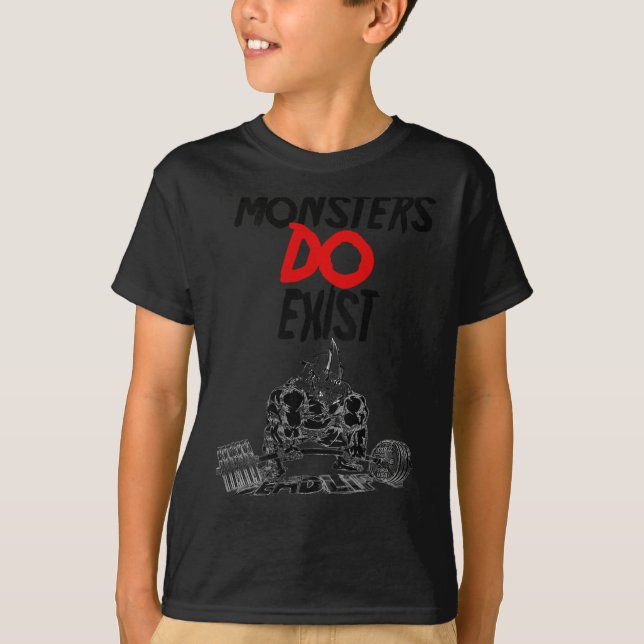 Camiseta Monsters Do Exist Werlifting Motivational _1  (Anverso)