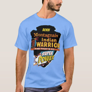 Camiseta Montagnais Native American Indian Born With Super
