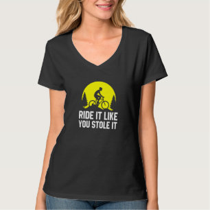Camiseta Móntalo Como Si Lo Hubieras Robado   MTB Ciclismo 