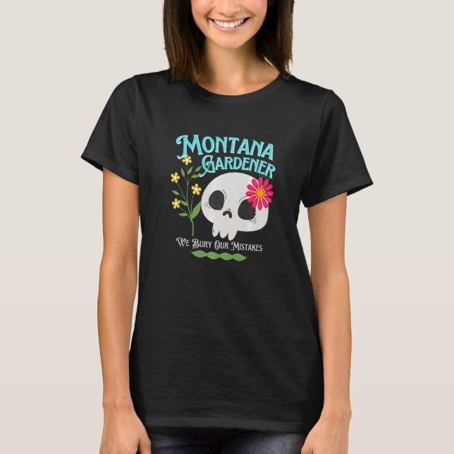 Camiseta Montana Mt State Rebellier Gardener Cute Skull Fl (Anverso)