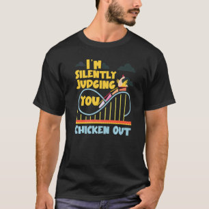 Camiseta Montaña Rusa Te Estoy Juzgando En Silencio Pollo O