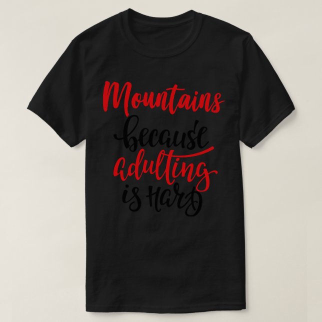 Camiseta Montañas Porque El Adulto Es Difícil (Diseño del anverso)