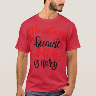 Camiseta Montañas Porque El Adulto Es Difícil