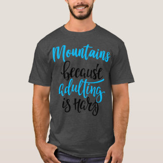 Camiseta Montañas Porque El Adulto Es Difícil 3