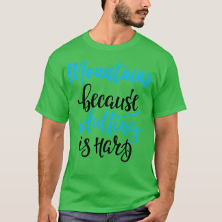 Camiseta Montañas Porque El Adulto Es Difícil 3