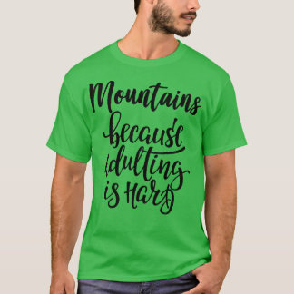 Camiseta Montañas Porque El Adulto Es Duro 5