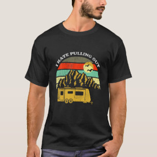 Camiseta Montañas retro vintage RV Camping I Hate Pulling