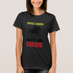 Camiseta Montar a Caballo Es Mi Cardio Cabalgata Semental