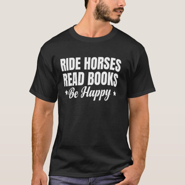 Camiseta Montar Caballos Leer Libros Ser Feliz (Anverso)