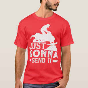 Camiseta Montar en moto de nieve lo enviará a deportes de i
