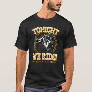 Camiseta Montar Toro Rodeo Esta Noche Montamos Toro Vaquero