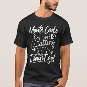 Camiseta Monte Carlo llama y debo ir a Mónaco