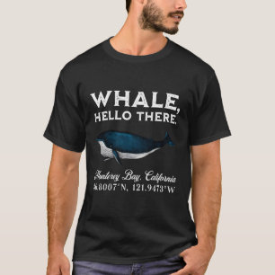 Camiseta Monterey Bay California Whale Hello There Coordina