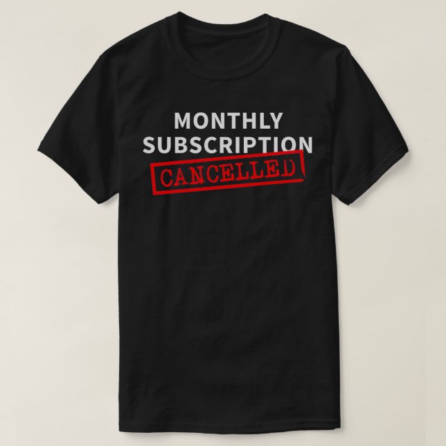 Camiseta Monthly Subscription Cancelled Funny Hysterectomy  (Diseño del anverso)