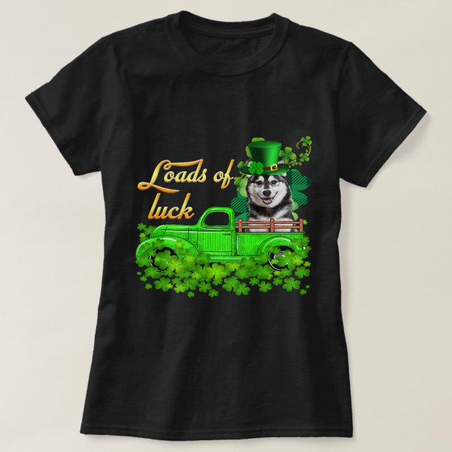 Camiseta Montones De Luck Truck Husky St Patricks Day 277 (Diseño del anverso)