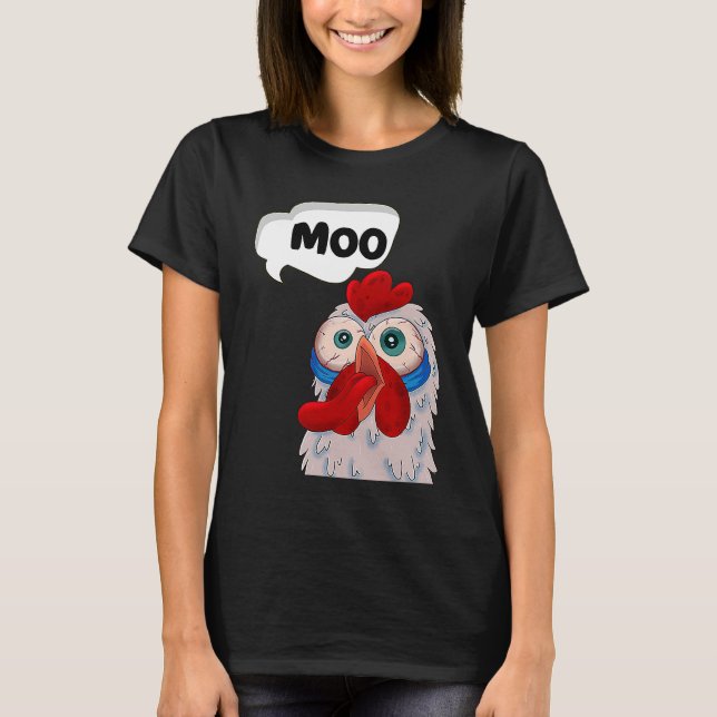 Camiseta MOO  CowChicken Chicken says Moo Cow Sound MOO (Anverso)