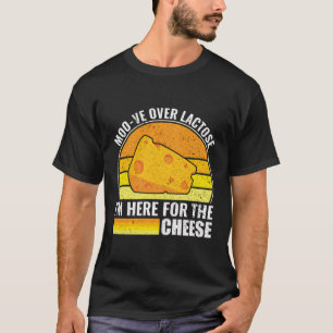 Camiseta Moo-Ve Sobre La Lactosa - Estoy Aquí Por El Queso
