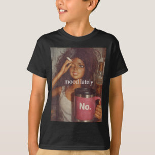 Camiseta Mood últimamente meme divertido de cara de muñeca