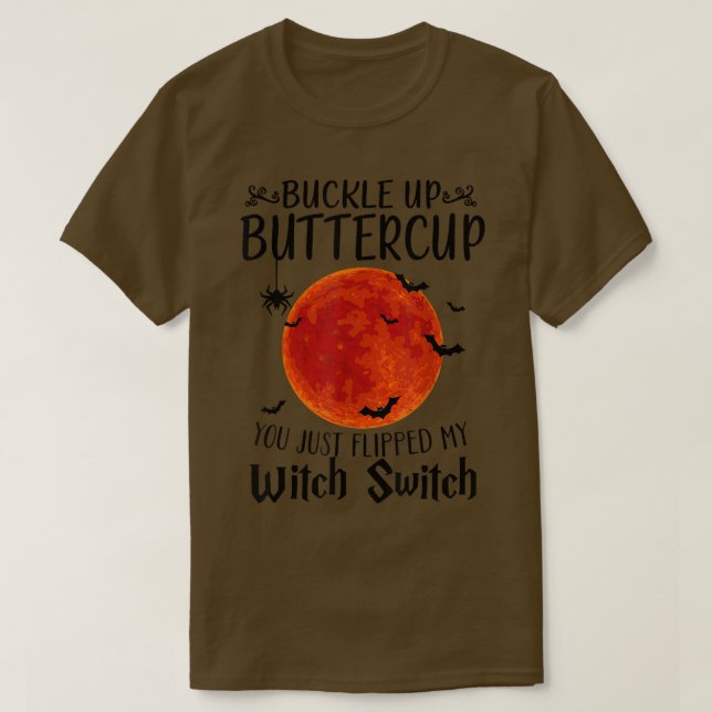 Camiseta Moon Buckle Up Buttercup You Just Flipped My Witch (Diseño del anverso)