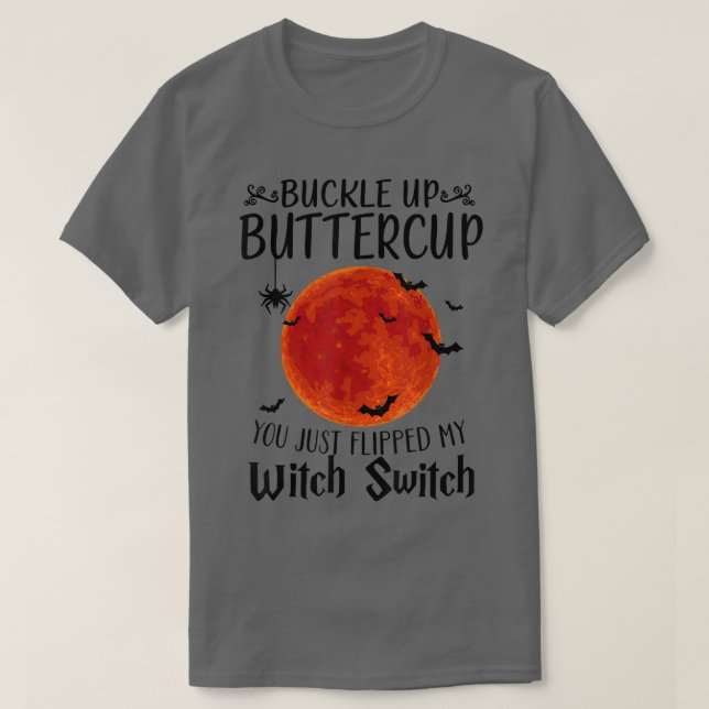 Camiseta Moon Buckle Up Buttercup You Just Flipped My Witch (Diseño del anverso)