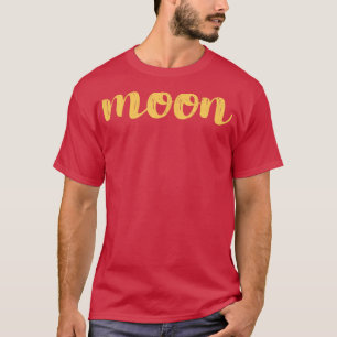 Camiseta Moon es todo lo que necesitas palabra 