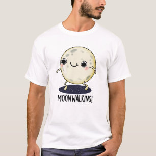 Camiseta Moon Walking Funny Dance Pun