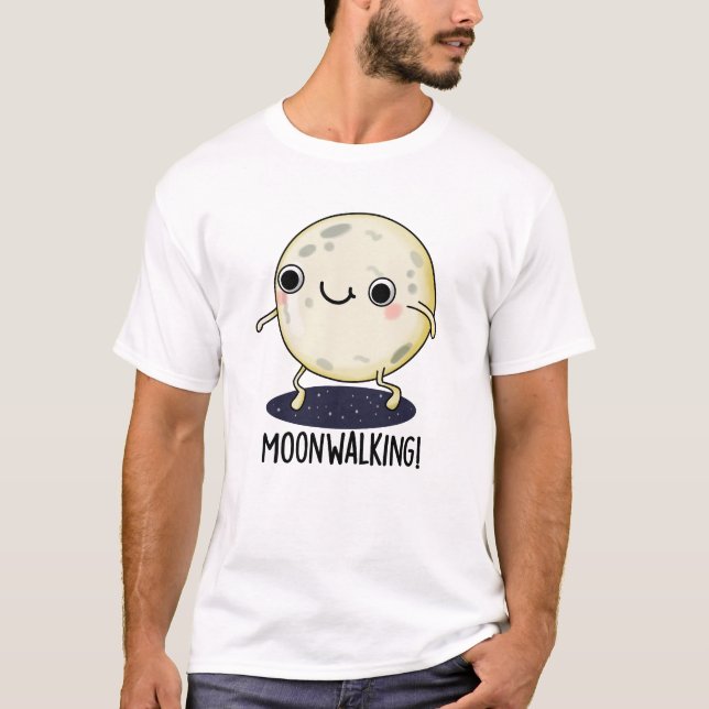 Camiseta Moon Walking Funny Dance Pun (Anverso)
