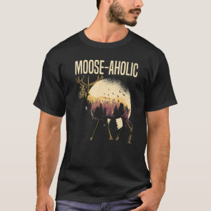 Camiseta Moose aholic Moose Animal de la vida salvaje Alces