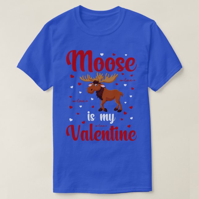 Camiseta Moose Es Mi Valentín (Diseño del anverso)