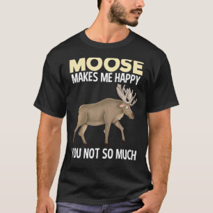 Camiseta Moose me hace feliz animal gracioso