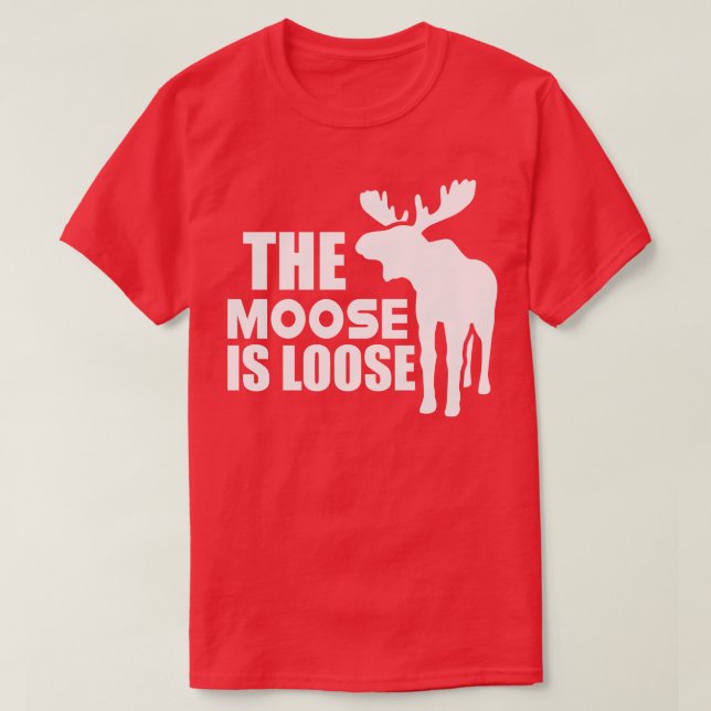 Camiseta Moose The Moose está suelto con (Diseño del anverso)