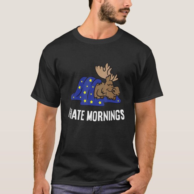Camiseta Moose Tired  Moose I Hate Mornings (Anverso)