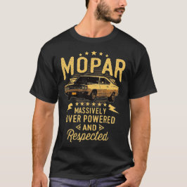 Camiseta Mopar - Enormemente Encendido Y Respetado T-Shi