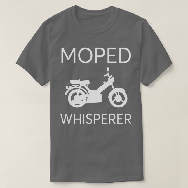 Camiseta Moped Whisperer Mokler Scooter Hobbyist weler (Diseño del anverso)